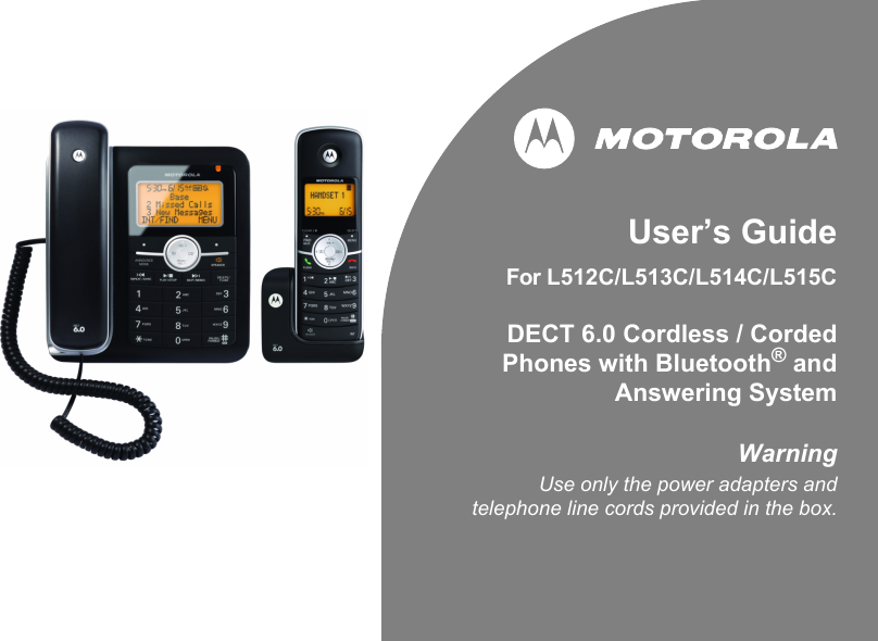 User’s GuideFor L512C/L513C/L514C/L515C DECT 6.0 Cordless / CordedPhones with Bluetooth® andAnswering SystemWarningUse only the power adapters andtelephone line cords provided in the box.