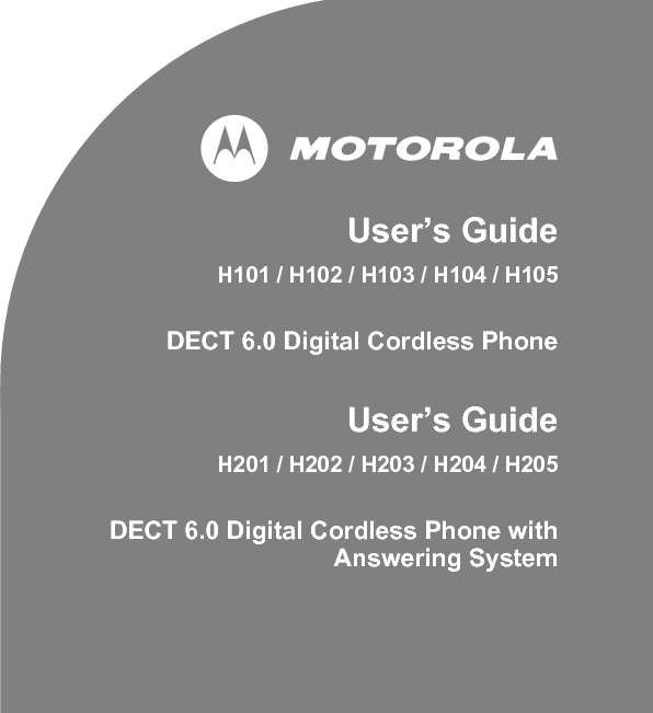 User’s GuideH101 / H102 / H103 / H104 / H105 DECT 6.0 Digital Cordless PhoneUser’s GuideH201 / H202 / H203 / H204 / H205 DECT 6.0 Digital Cordless Phone withAnswering SystemWarningUse only the adapter and telephone line cord providedin the box.