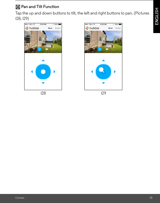 i29i28i28, i29)Pan and Tilt Function CameraENGLISHTap the up and down buttons to tilt, the left and right buttons to pan. (Pictures 35