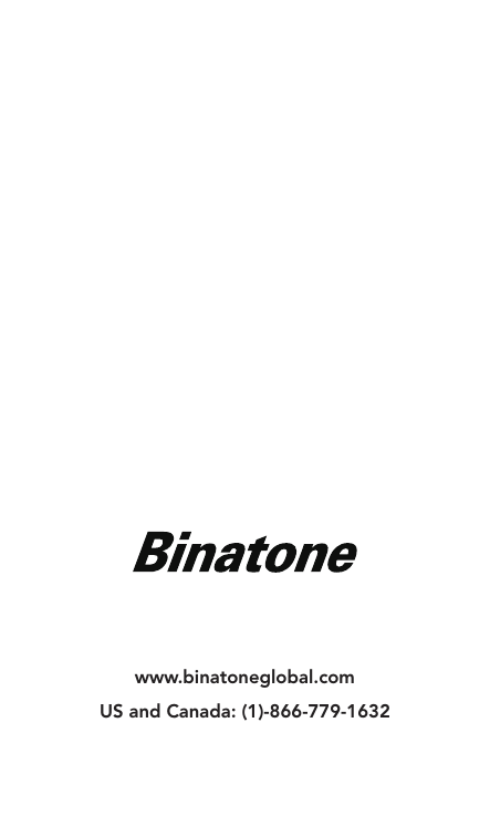 US and Canada: (1)-866-779-1632www.binatoneglobal.com