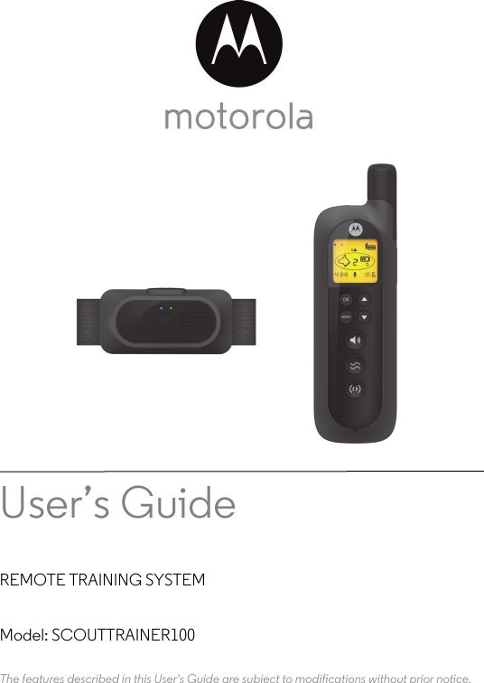 User’s Guide REMOTE TRAINING SYSTEMModel: SCOUTTRAINER100 The features described in this User&apos;s Guide are subject to modifications without prior notice.