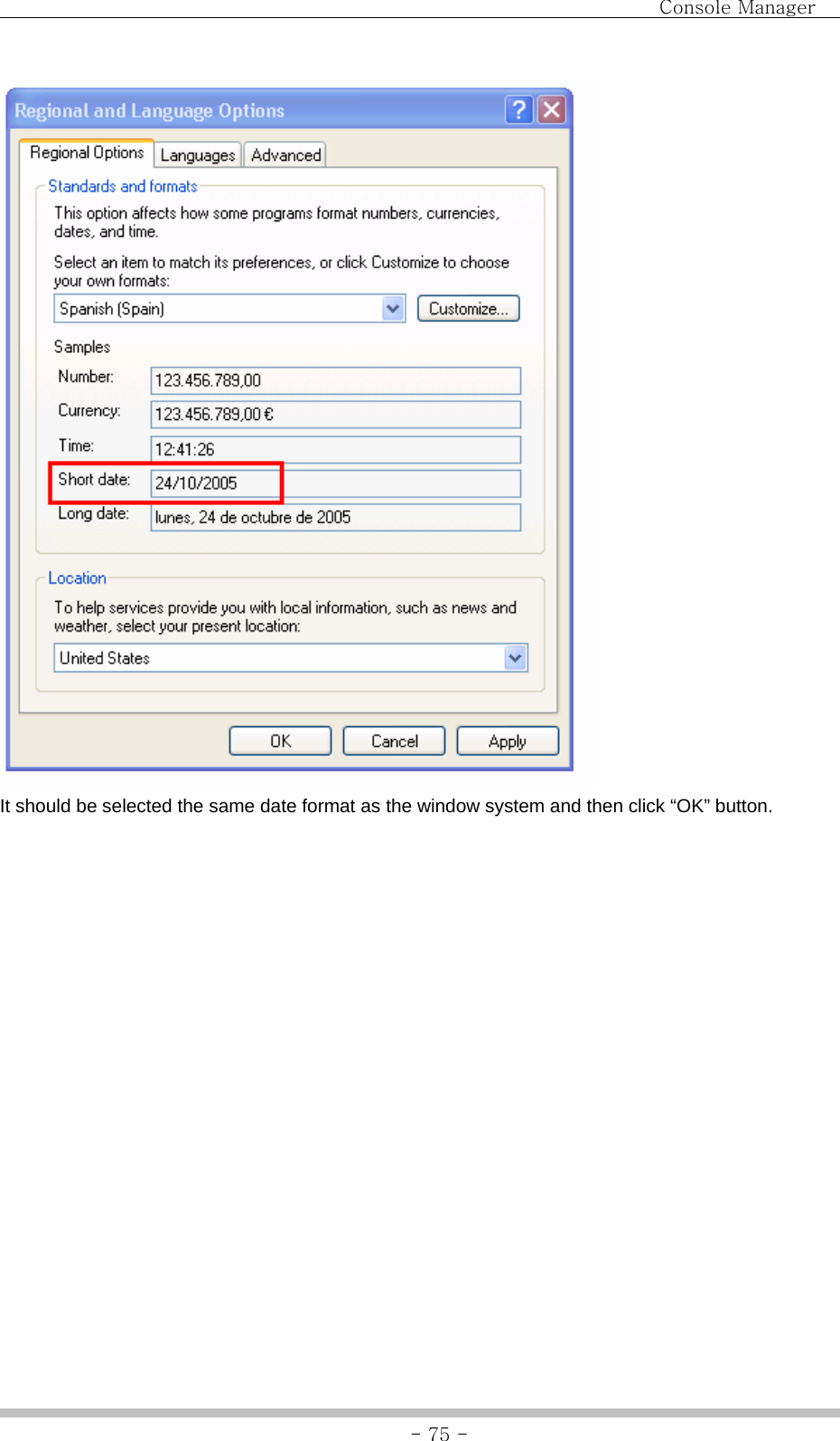                                Console Manager               - 75 - It should be selected the same date format as the window system and then click “OK” button. 