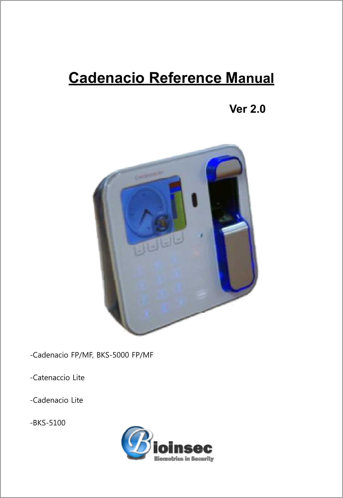   Cadenacio Reference Manual      -Cadenacio FP/MF, BKS-5000 FP/MF -Catenaccio Lite -Cadenacio Lite -BKS-5100  Ver 2.0 