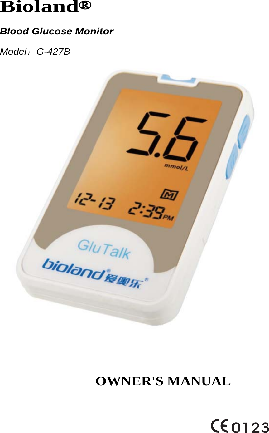 Bioland® Blood Glucose Monitor  Model：G-427B                OWNER&apos;S MANUAL  