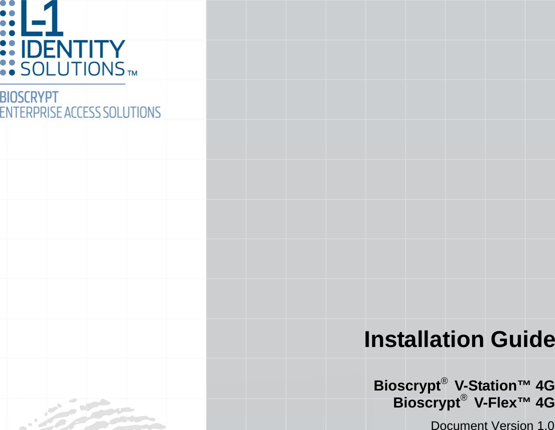 Installation Guide Bioscrypt®  V-Station™ 4G Bioscrypt®  V-Flex™ 4G Document Version 1.0 