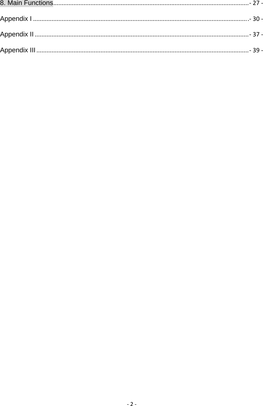 ‐2‐8. Main Functions....................................................................................................................‐  27‐Appendix I................................................................................................................................‐  30‐Appendix II...............................................................................................................................‐  37‐Appendix III..............................................................................................................................‐  39‐ 