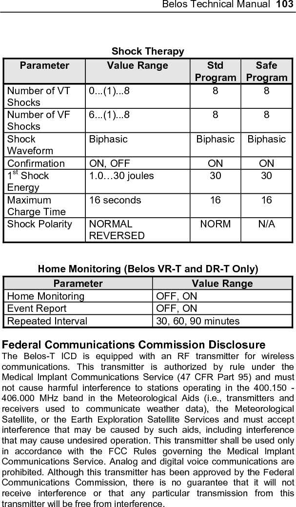 104  Belos Technical Manual  The FCC ID number for this device is: PG6BELOS-T.  