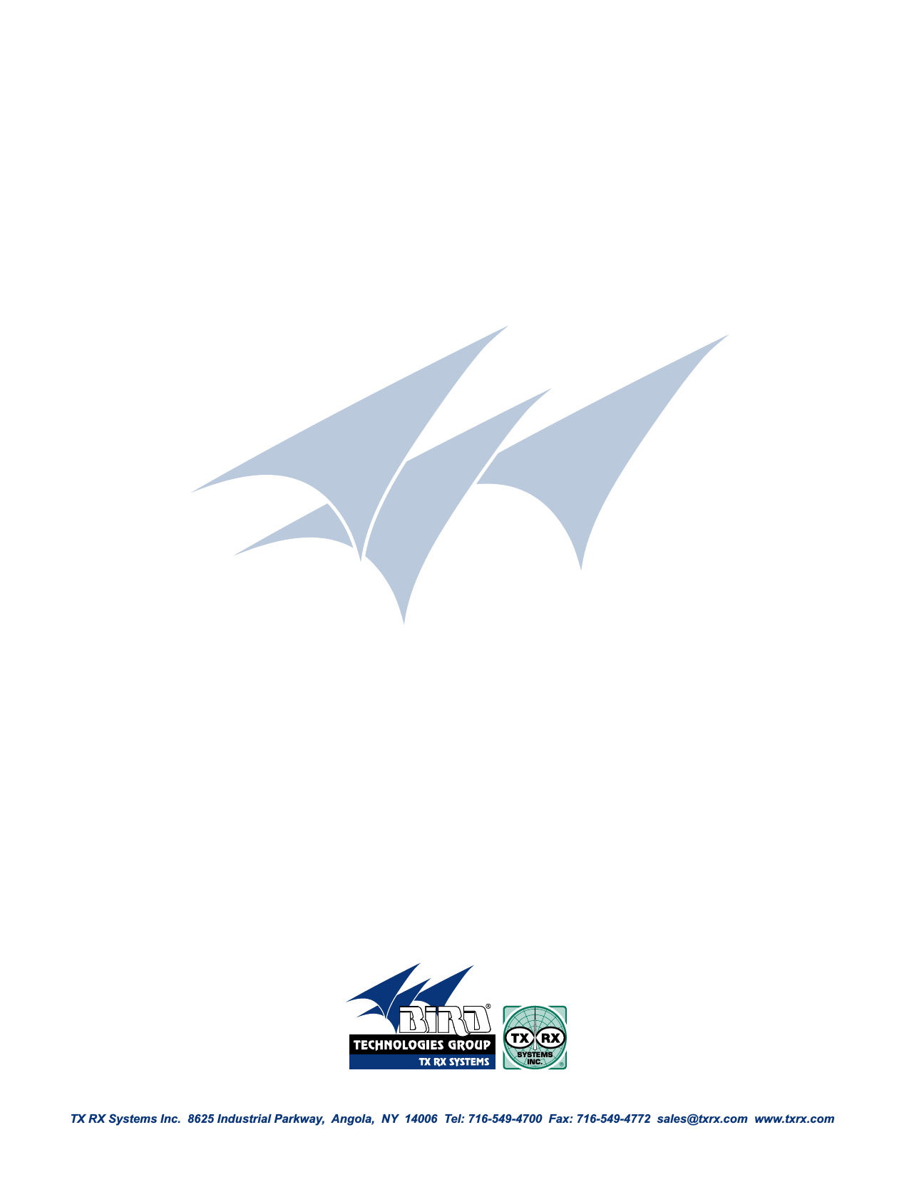 TX RX Systems Inc.                               Manual 7-9469-1.1                               06/10/09                                  Page 8TX RX Systems Inc.  8625 Industrial Parkway,  Angola,  NY  14006  Tel: 716-549-4700  Fax: 716-549-4772  sales@txrx.com  www.txrx.com SYSTEMSINC.SYSTEMSINC.