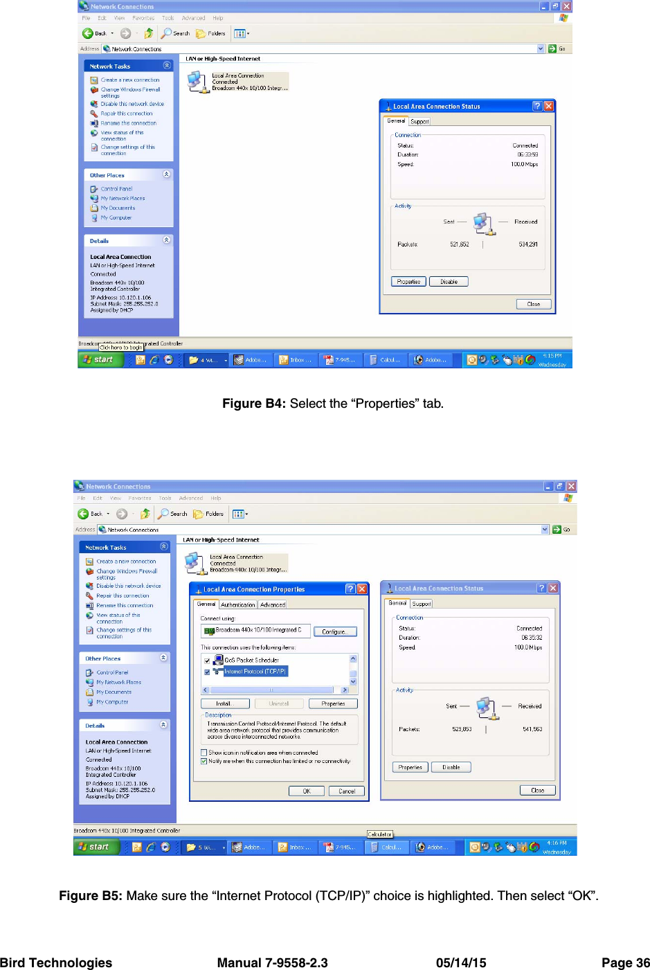 Bird Technologies                             Manual 7-9558-2.3                              05/14/15                                Page 36Figure B4: Select the “Properties” tab.Figure B5: Make sure the “Internet Protocol (TCP/IP)” choice is highlighted. Then select “OK”.