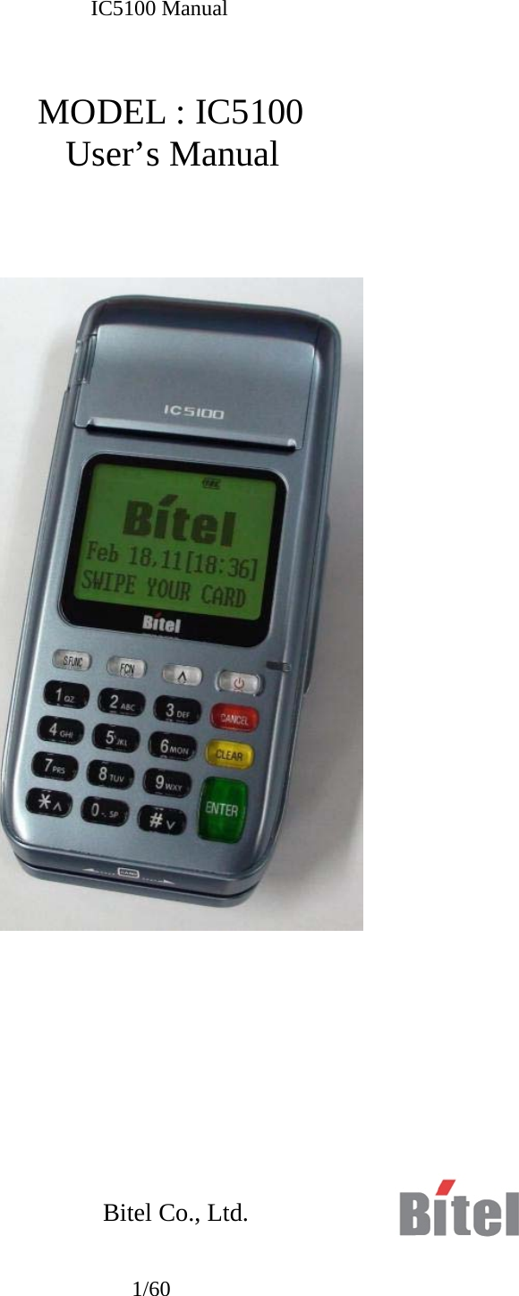              IC5100 Manual 1/60      MODEL : IC5100 User’s Manual                Bitel Co., Ltd. 