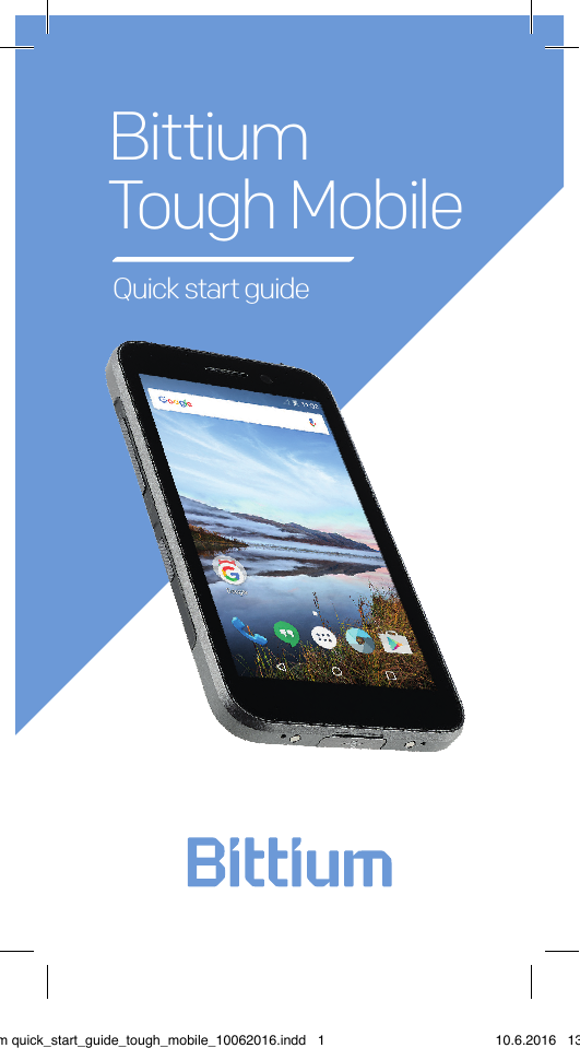 Bittium  Tough MobileQuick start guidebittium quick_start_guide_tough_mobile_10062016.indd   1 10.6.2016   13.50