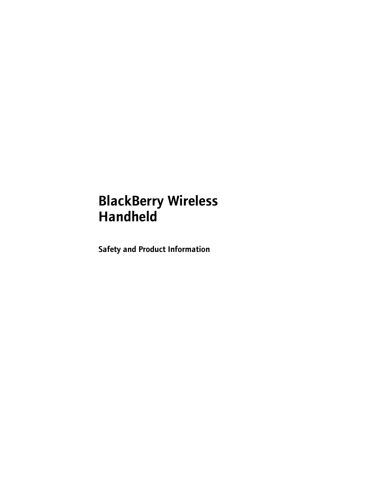 BlackBerry Wireless HandheldSafety and Product Information