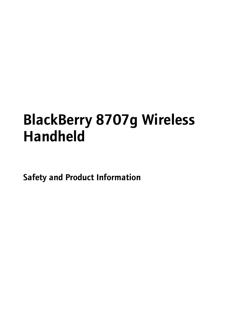 BlackBerry 8707g Wireless HandheldSafety and Product Information