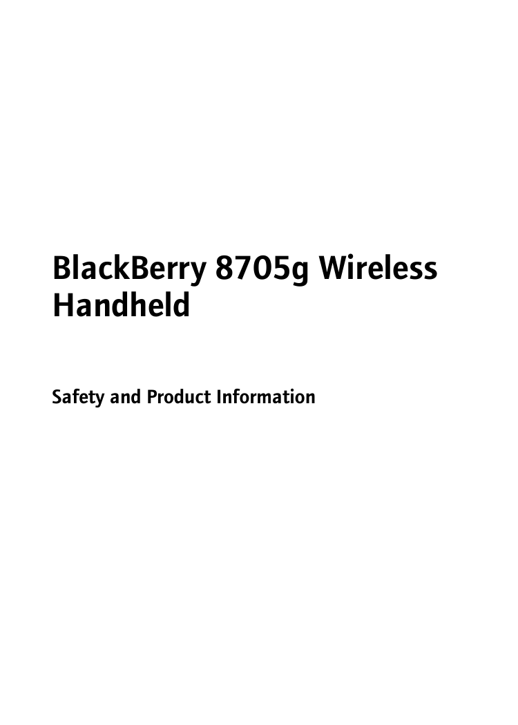 BlackBerry 8705g Wireless HandheldSafety and Product Information 