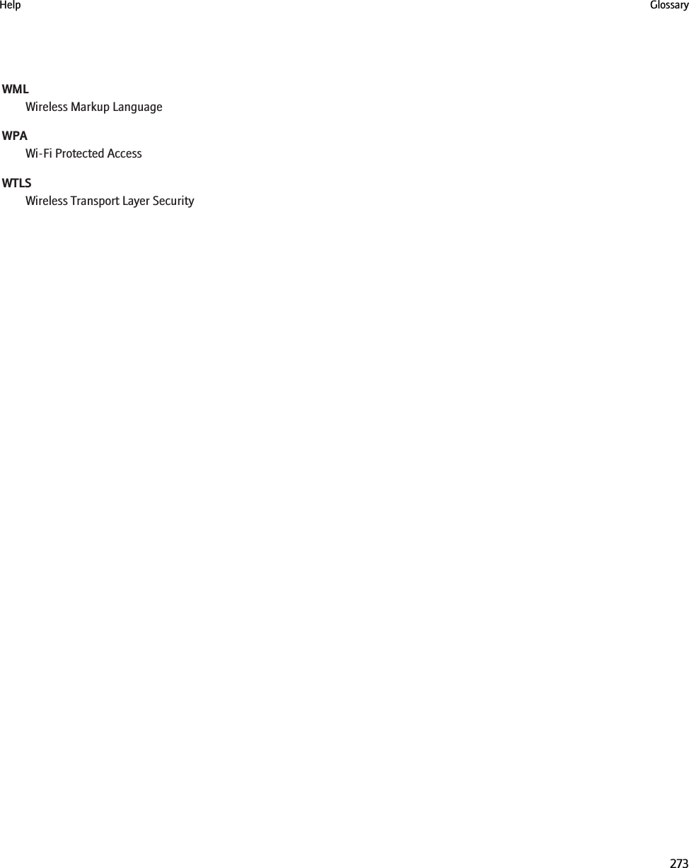 WMLWireless Markup LanguageWPAWi-Fi Protected AccessWTLSWireless Transport Layer SecurityHelp Glossary273