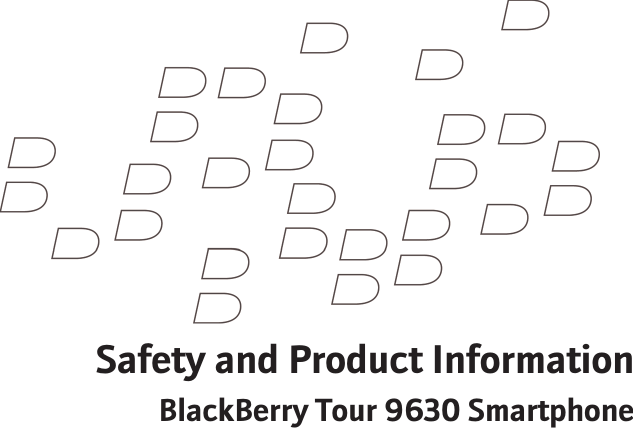 Safety and Product InformationBlackBerry Tour 9630 Smartphone