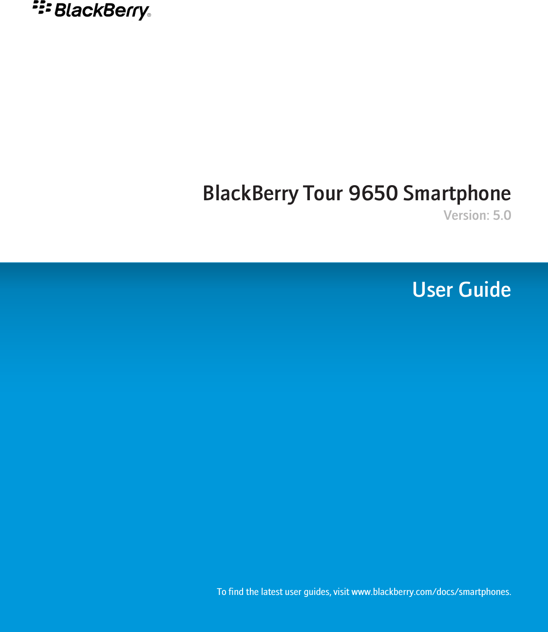 BlackBerry Tour 9650 SmartphoneVersion: 5.0User GuideTo find the latest user guides, visit www.blackberry.com/docs/smartphones.