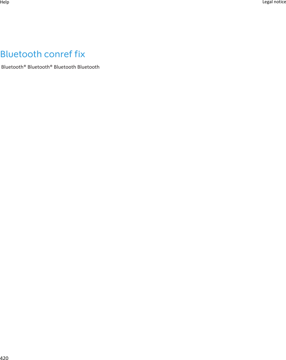 Bluetooth conref fixBluetooth® Bluetooth® Bluetooth BluetoothHelp Legal notice 420