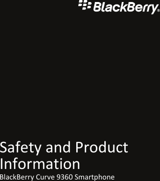 Safety and ProductInformationBlackBerry Curve 9360 Smartphone