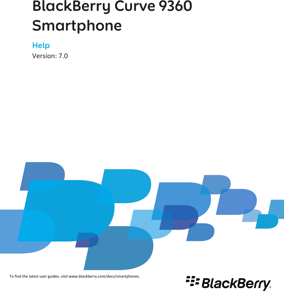 BlackBerry Curve 9360SmartphoneHelpVersion: 7.0To find the latest user guides, visit www.blackberry.com/docs/smartphones.