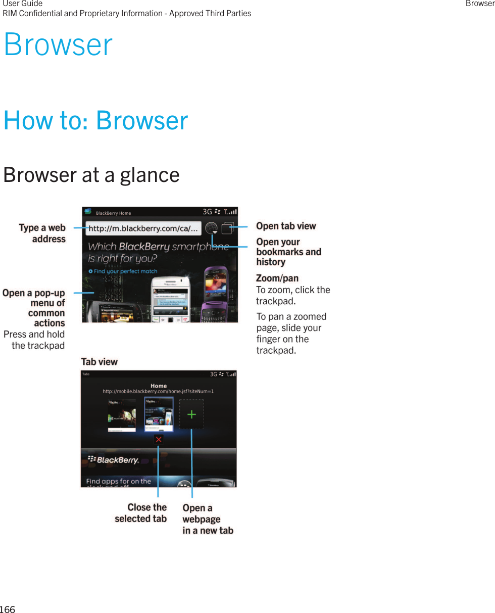BrowserHow to: BrowserBrowser at a glance  User GuideRIM Confidential and Proprietary Information - Approved Third PartiesBrowser166 