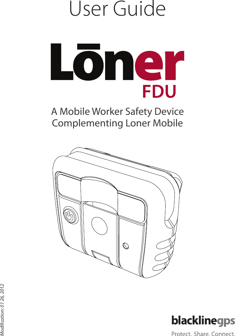 Modication: 01 26, 2012User GuideA Mobile Worker Safety Device Complementing Loner Mobile