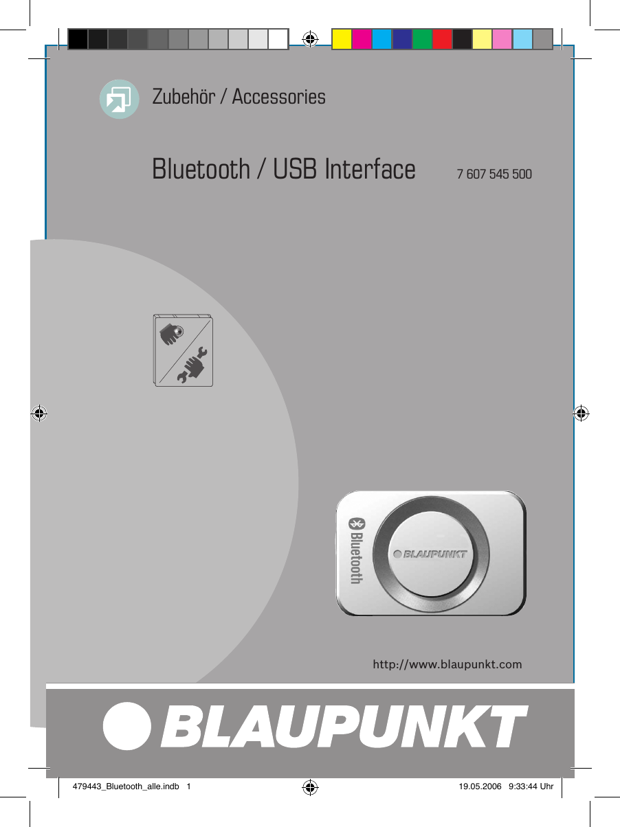 Zubehör / Accessorieshttp://www.blaupunkt.comBluetooth / USB Interface  7 607 545 500479443_Bluetooth_alle.indb   1 19.05.2006   9:33:44 Uhr