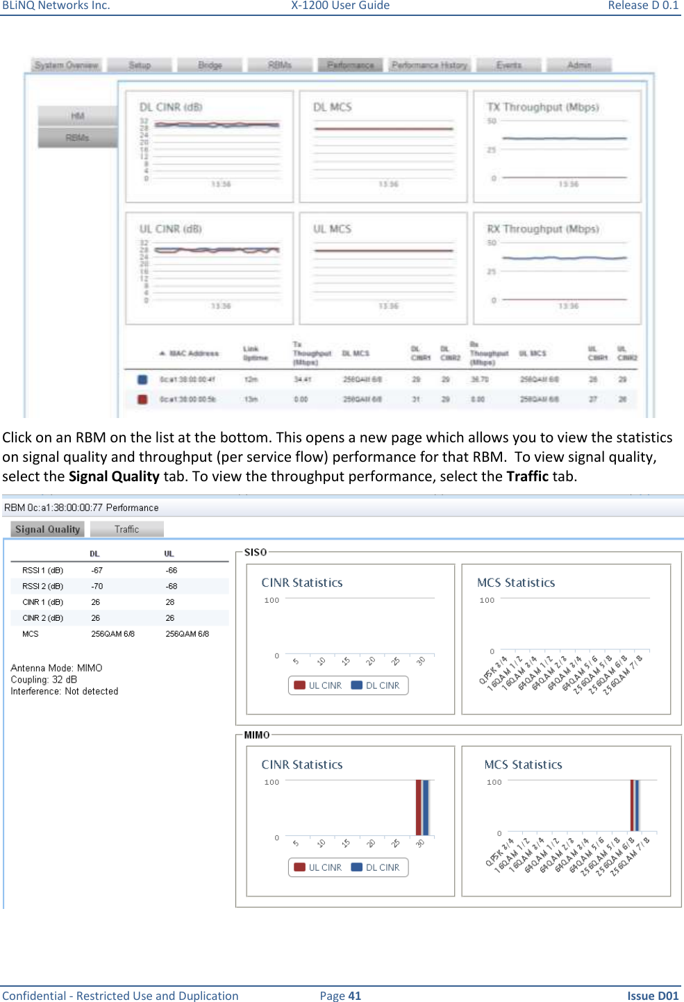 BLiNQ Networks Inc.  X-1200 User Guide  Release D 0.1  Confidential - Restricted Use and Duplication  Page 41  Issue D01      Click on an RBM on the list at the bottom. This opens a new page which allows you to view the statistics on signal quality and throughput (per service flow) performance for that RBM.  To view signal quality, select the Signal Quality tab. To view the throughput performance, select the Traffic tab.  