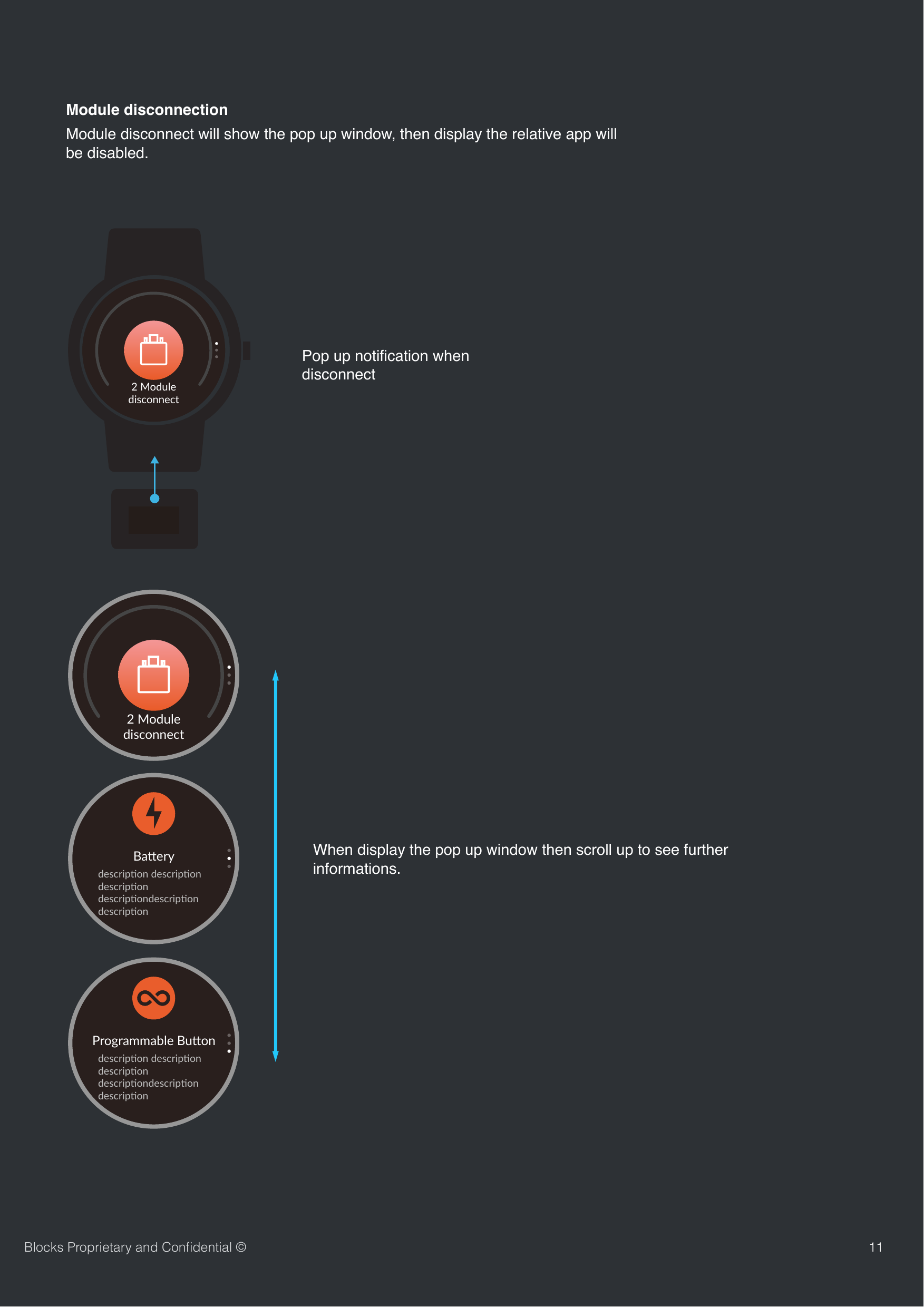 11Blocks Proprietary and Conﬁdential &copy;Module disconnect will show the pop up window, then display the relative app will be disabled. GPSGPSConnectedPop up notiﬁcation when disconnectWhen display the pop up window then scroll up to see further informations.2 ModuleConnectModule disconnection2 Moduledisconnect2 ModuledisconnectBa#erydescrip,on descrip,ondescrip,on descrip,ondescrip,on descrip,onProgrammable Bu-ondescrip4on descrip4ondescrip4on descrip4ondescrip4on descrip4on