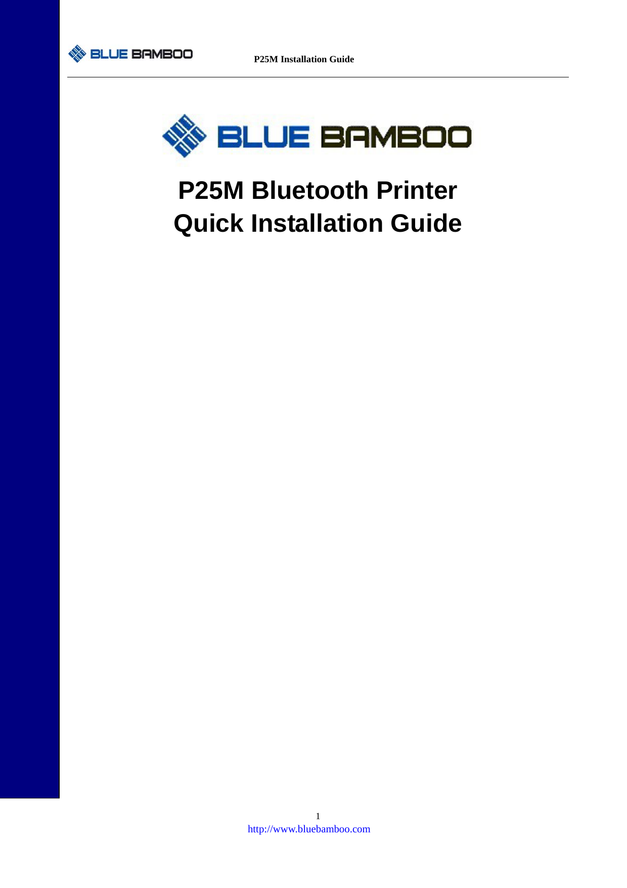          P25M Installation Guide   http://www.bluebamboo.com 1     P25M Bluetooth Printer   Quick Installation Guide                  