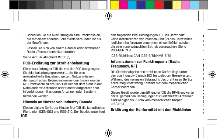 100•  Schließen Sie die Ausrüstung an eine Steckdose an, die mit einem anderen Schaltkreis verbunden ist als der Empfänger.•  Lassen Sie sich von einem Händler oder erfahrenen Radio-/Fernsehtechniker beraten.Siehe 47 CFR Abschnitt 15.105(b)FCC-Erklärung zur StrahlenbelastungDiese Ausrüstung erfüllt die von der FCC festgelegten Strahlenbelastungsgrenzwerte, die für eine unkontrollierte Umgebung gelten. Nutzer müssen den speziﬁ schen Betriebsanweisungen folgen, um die RF-Grenzwerte zu erfüllen. Der Sender darf nicht in der Nähe anderer Antennen oder Sender aufgestellt oder in Verbindung mit anderen Antennen oder Sendern betrieben werden.Hinweis an Nutzer von Industry CanadaDieses digitale Gerät der Klasse B erfüllt die kanadischen Richtlinien ICES-003 und RSS-210. Der Betrieb unterliegt den folgenden zwei Bedingungen: (1) Das Gerät darf keine Interferenzen verursachen, und (2) das Gerät muss jegliche Interferenzen annehmen, einschließlich solcher, die einen unerwünschten Betrieb verursachen. Siehe RSS-GEN 7.1.3.ICES-Richtlinie: CAN ICES-3(B)/NMB-3(B)Informationen zur Funkfrequenz (Radio Frequency, RF)Die Strahlenabgabe des drahtlosen Geräts liegt unter den von Industry Canada (IC) festgelegten Grenzwerten. Während des normalen Gebrauchs des drahtlosen Geräts sollte möglichst wenig Kontakt mit dem menschlichen Körper bestehen.Dieses Gerät wurde geprüft und erfüllt die RF-Grenzwerte der IC gemäß den Bedingungen für Portabilität (Antennen sind weniger als 20 cm vom menschlichen Körper entfernt).Erklärung der Konformität mit den Richtlinien der Europäischen UnionHiermit erklärt BlueAnt, dass dieses Produkt folgende Anforderungen erfüllt:•  Die wesentlichen Bedingungen und anderen relevanten Vorkehrungen der Richtlinie 1999/5/EG•  Alle weiteren relevanten EU-RichtlinienUmweltschutz durch Recycling(Zutreffend in der Europäischen Union und anderen europäischen Ländern mit getrennten Sammelsystemen)Dieses Symbol auf einem BlueAnt-Produkt oder damit verbundener Literatur bedeutet, dass das Gerät am Ende seiner Nutzungsdauer nicht im Hausmüll entsorgt werden darf. Um Umweltschäden oder eine Gefährdung der menschlichen Gesundheit durch unkontrollierte Müllentsorgung zu verhindern, trennen Sie bitte das Gerät von anderen Müllsorten und recyceln Sie es ordnungsgemäß, um die nachhaltige Wiederverwendung von Materialressourcen zu fördern. Private Nutzer müssen entweder den Händler kontaktieren, bei dem sie das Produkt gekauft haben, oder die zuständige Behörde, um zu erfahren, wo und wie das Gerät umweltverträglich recycelt werden kann. Geschäftliche Nutzer müssen ihre Lieferanten kontaktieren und die allgemeinen Geschäftsbedingungen des Kaufvertrags prüfen. Dieses Produkt sollte nicht mit anderem Gewerbemüll vermischt werden.Recycling von Bluetooth-ZubehörEntsorgen Sie Bluetooth-Zubehör wie Ladegeräte oder Headsets nicht mit Ihrem Haushaltsmüll. In manchen Ländern oder Regionen werden elektrische und elektronische Abfallprodukte getrennt gesammelt und die Entsorgung dieser Produkte ist eventuell mit Auﬂagen verbunden. Prüfen Sie die Gesetze und Regelungen in Ihrem Gebiet im Interesse einer ordnungsgemäßen Entsorgung der Produkte. Kontaktieren Sie bitte die zuständigen Behörden, um weitere Informationen zu erhalten. Falls Abfallsammelsysteme nicht zur Verfügung stehen, senden Sie nicht mehr gewünschtes Zubehör an ein ofﬁzielles BlueAnt-Service-Center in Ihrer Region.