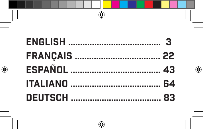 ENGLISH .......................................  3FRANÇAIS .................................... 22ESPAÑOL ...................................... 43ITALIANO ...................................... 64DEUTSCH ...................................... 83