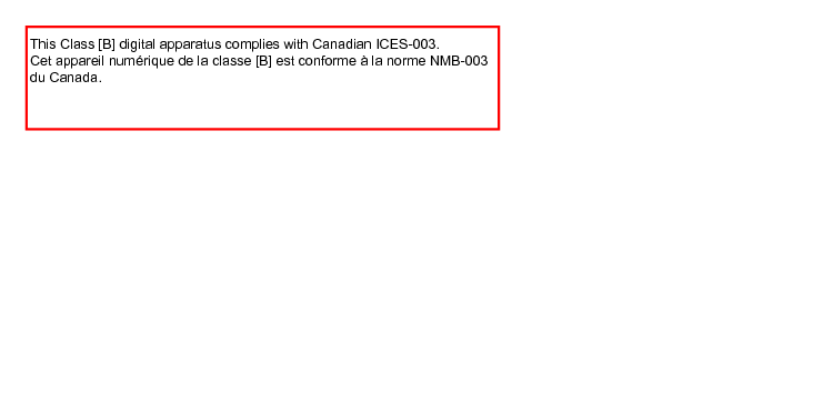 This Class [B] digital apparatus complies with Canadian ICES-003.Cet appareil numérique de la classe [B] est conforme à la norme NMB-003du Canada.