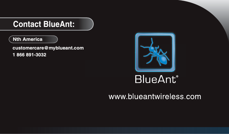 BlueAnt28Contact BlueAnt:customercare@myblueant.com1 866 891-3032  Nth America