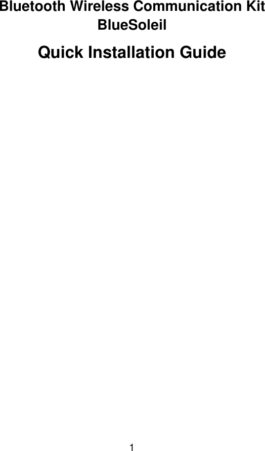  1                 Bluetooth Wireless Communication Kit BlueSoleil Quick Installation Guide                     