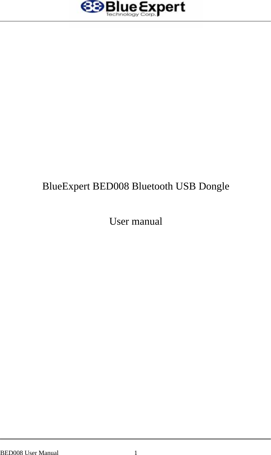              BlueExpert BED008 Bluetooth USB Dongle  User manual                  BED008 User Manual  1