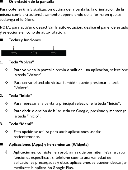  Herramientas: el teléfono también cuenta con una serie de aplicaciones pequeñas alojadas en la pantalla principal las cuales brindan información útil de manera fácil y rápida.     