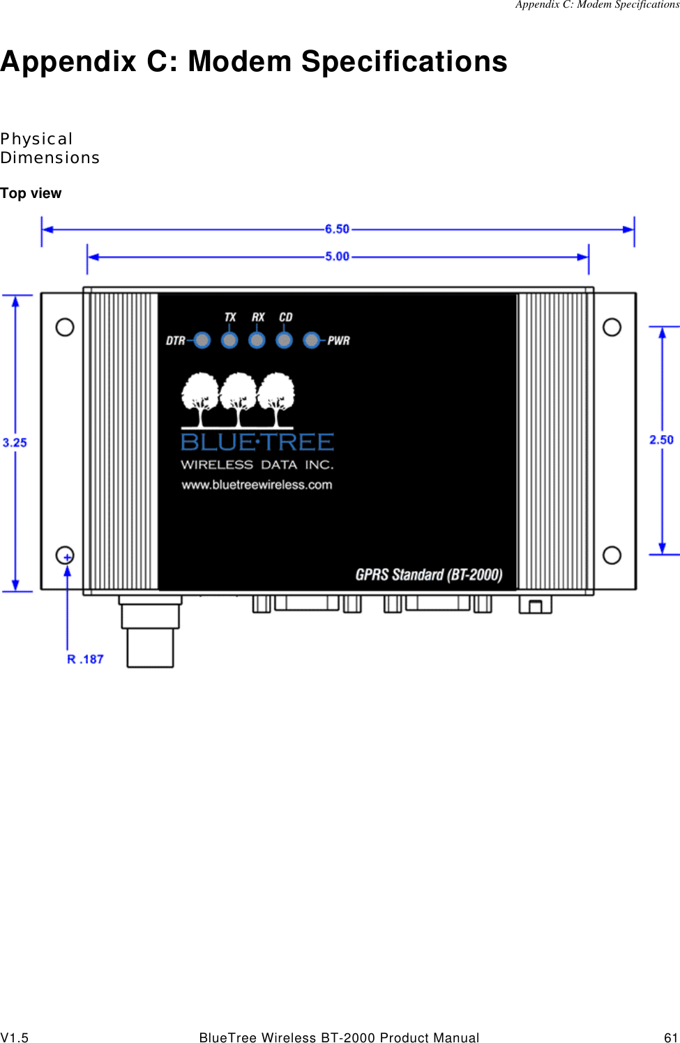 Appendix C: Modem SpecificationsV1.5 BlueTree Wireless BT-2000 Product Manual 61Appendix C: Modem SpecificationsPhysical DimensionsTop view