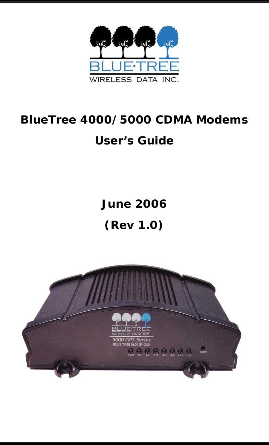    BlueTree 4000/5000 CDMA Modems User&rsquo;s Guide   June 2006 (Rev 1.0)        