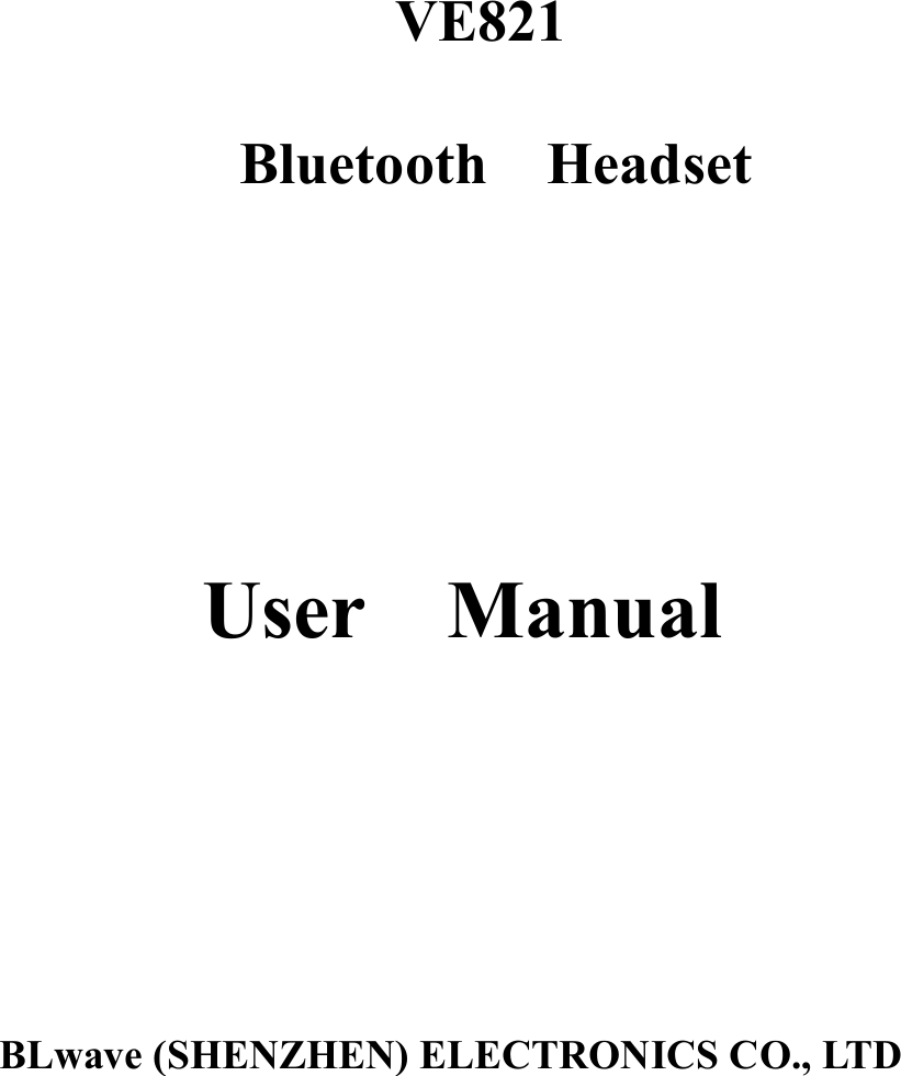 Blwave VE821 Bluetooth Headset User Manual VE821