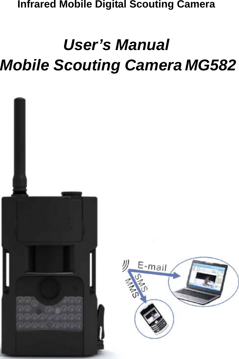  Infrared Mobile Digital Scouting Camera  User’s Manual     Mobile Scouting Camera MG582           