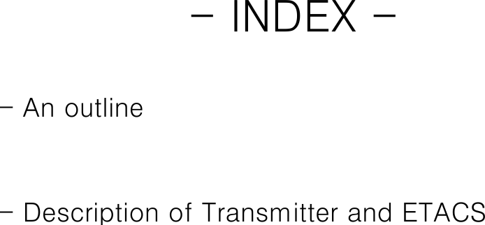                                                          - INDEX -        - An outline       - Description of Transmitter and ETACS   
