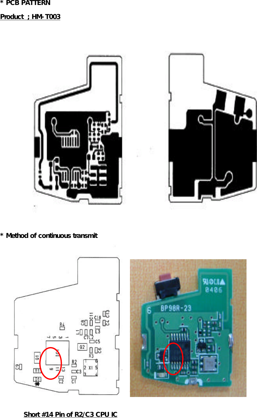* PCB PATTERNProduct  ; HM-T003TOP PATTERN* Method of continuous transmitShort #14 Pin of R2/C3 CPU IC
