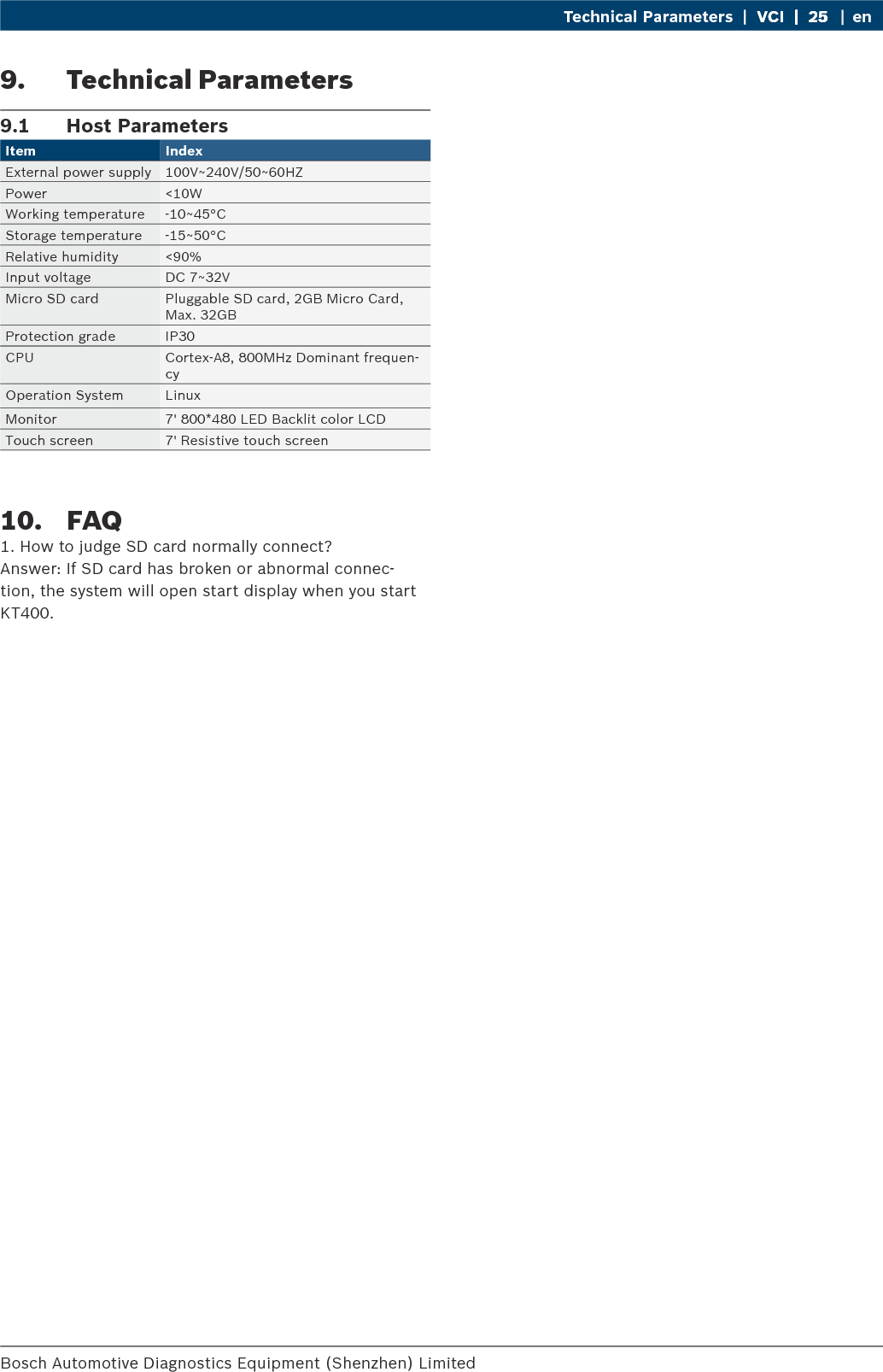 Bosch Automotive Diagnostics Equipment(Shenzhen) Limited5/F,A,Garden City Cyber Port, Nanhai Road N.1079,Nanshan District, Shenzhen518067 China400 000 5109www.bosch-diagnostics.com.cn