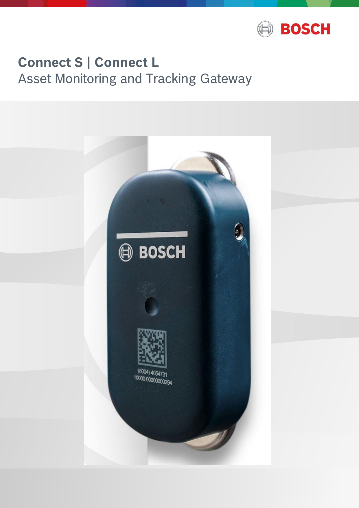   Connect S | Connect L | Asset Monitoring and Tracking Gateway 1 | 13 Data subject not change without notice | Printed in Germany | June 06, 2016 | DRAFT Bosch Connected Industry      Connect S | Connect L Asset Monitoring and Tracking Gateway 