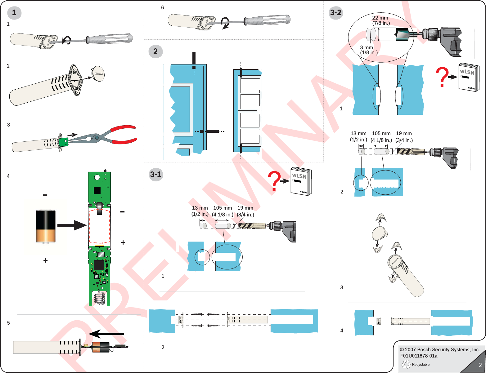 PRELIMINARY© 2007 Bosch Security Systems, Inc.F01U011878-01a2105 mm(4 1/8 in.)19 mm(3/4 in.)13 mm(1/2 in.)112345623 mm(1/8 in.)22 mm(7/8 in.)3-1+--+105 mm(4 1/8 in.)19 mm(3/4 in.)13 mm(1/2 in.)1212343-2wLSNBOSCHwLSNBOSCH