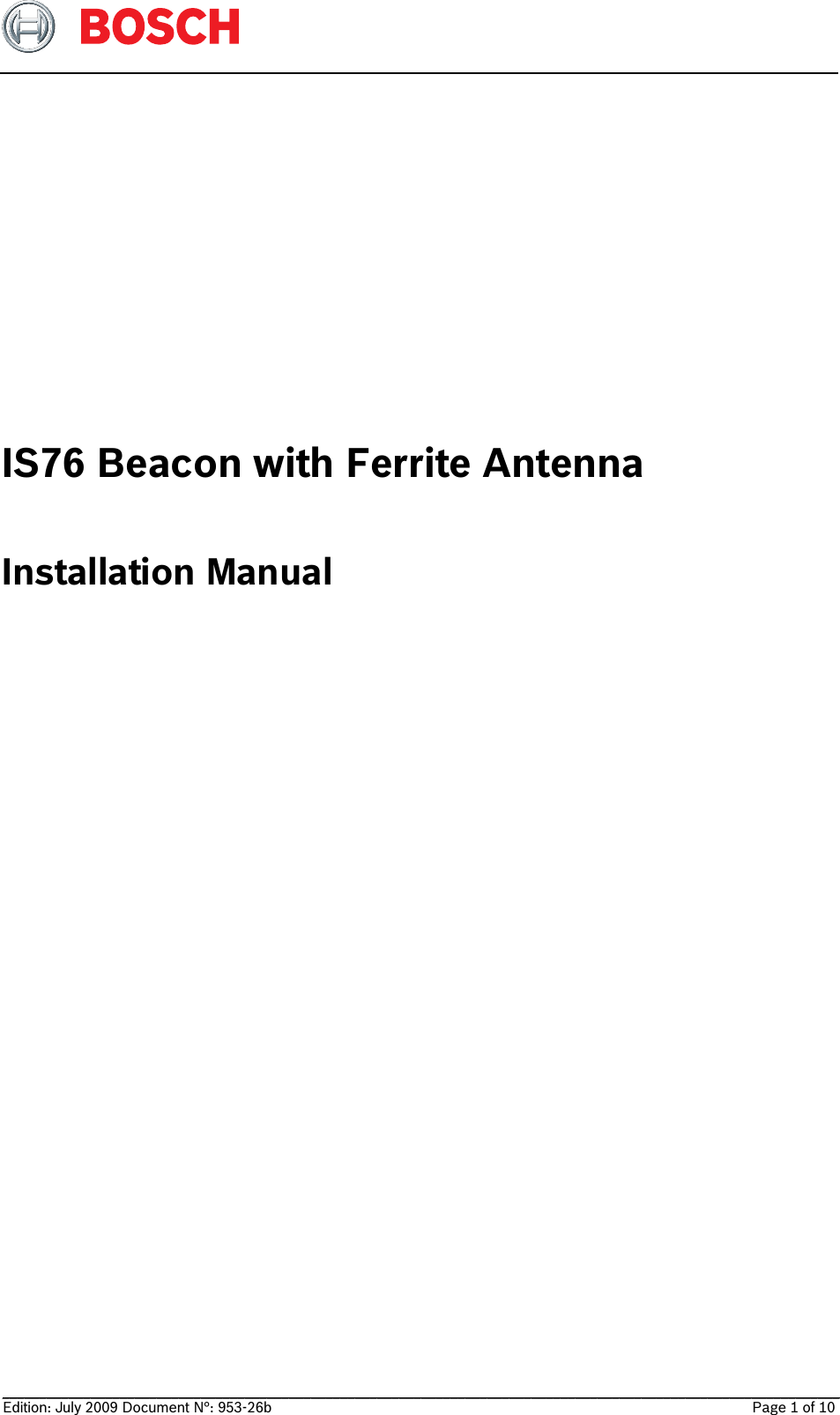   __________________________________________________________________________________________________________________ Edition: July 2009 Document N°: 953-26b    Page 1 of 10               IS76 Beacon with Ferrite Antenna  Installation Manual                   