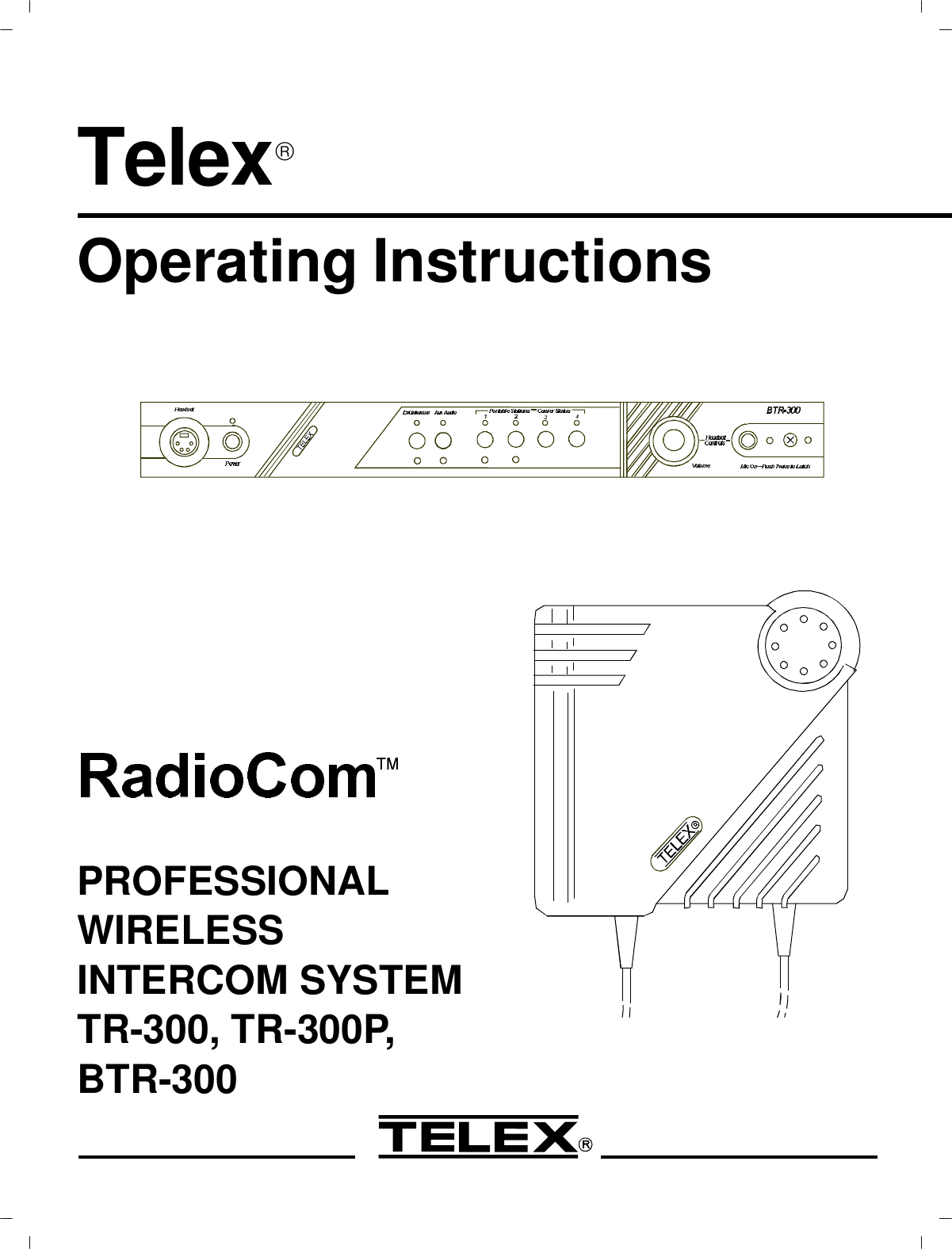 TelexOp er ating  In struc tionsPRO FES SIONALWIRELESSIN TER COM SYS TEMTR-300, TR-300P,BTR-300