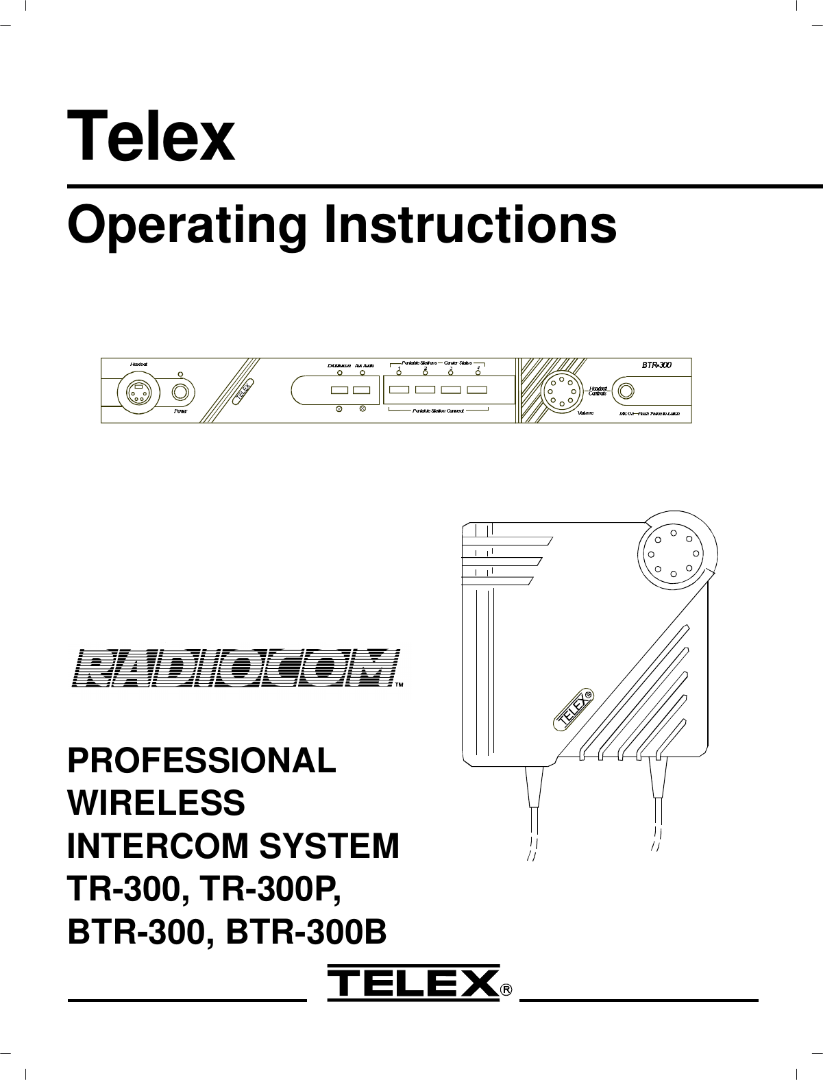 TelexOp er ating In struc tionsPRO FES SIONALWIRELESSIN TER COM SYS TEMTR-300, TR-300P,BTR-300,  BTR-300B 