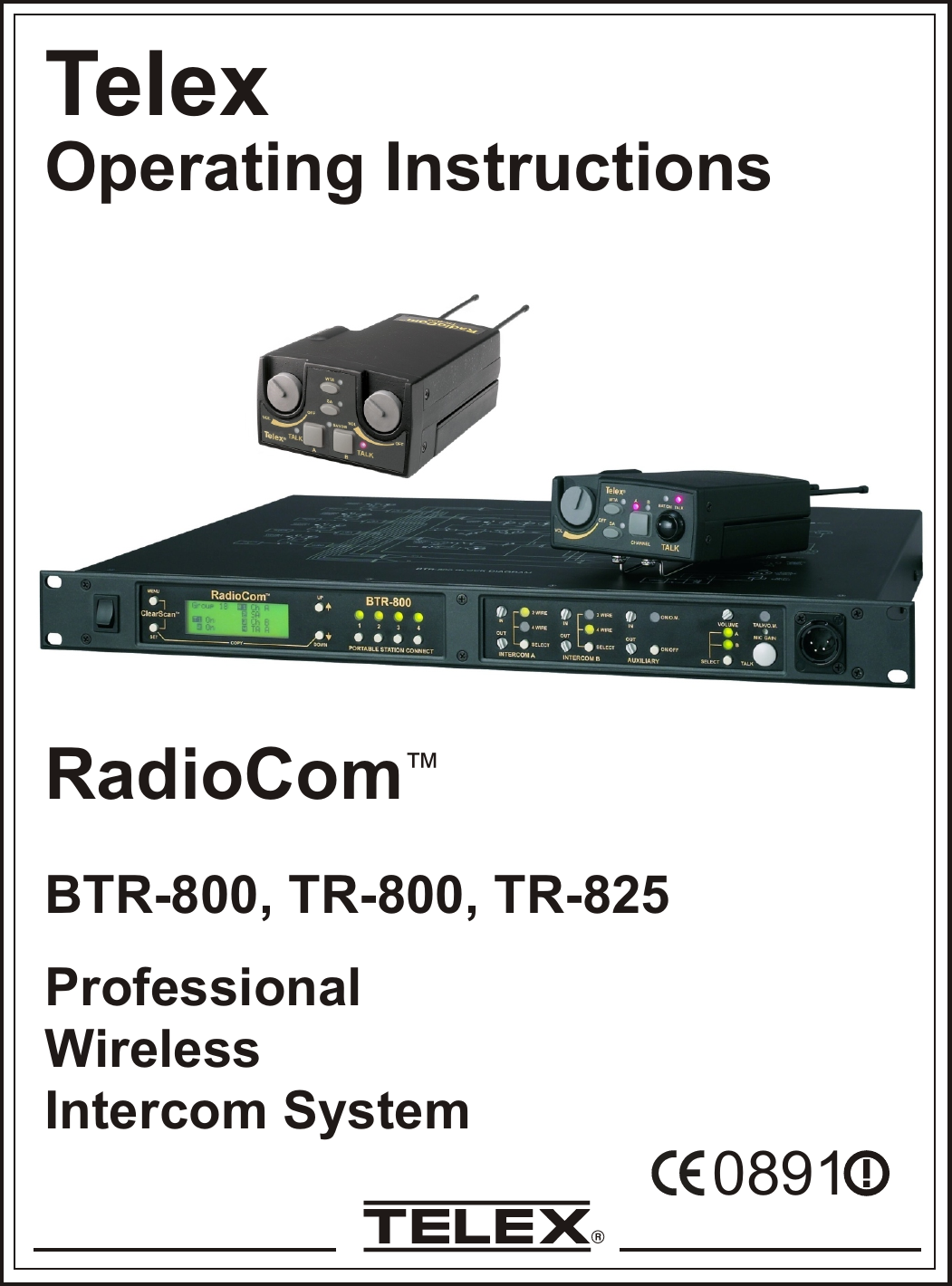 TelexOp er ating  In struc tionsRadioCom™BTR-800, TR-800, TR-825Pro fes sional Wire lessIn ter com  Sys tem0891